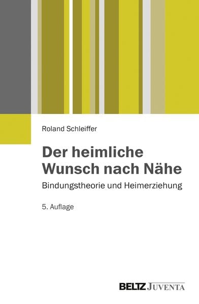 Der heimliche Wunsch nach Nähe, Taschenbuch von Roland Schleiffer, Juventa Verlag ein Imprint der Beltz Verlagsgruppe GmbH & Co. KG, 9783779929239