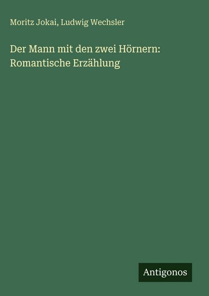 Produktbild: Der Mann mit den zwei H&ouml;rnern: Romantische Erz&auml;hlung