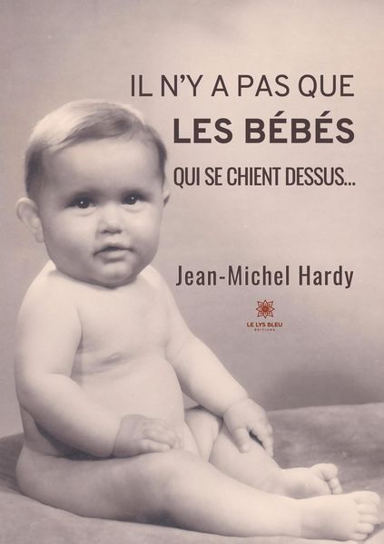 Produktbild: Jean-Michel Hardy: N'y a pas que les b&eacute;b&eacute;s qui se chient des