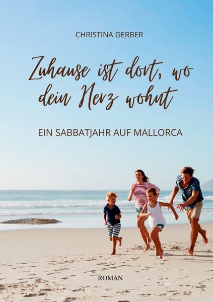 Zuhause ist dort, wo Dein Herz wohnt, Taschenbuch von Christina Gerber, BoD – Books on Demand, 9783756256167