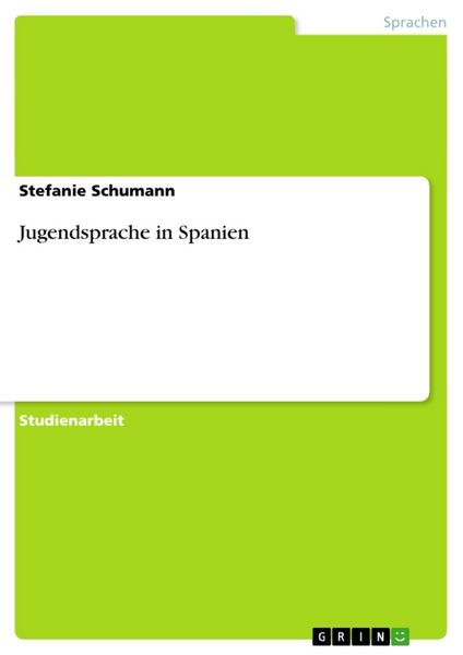 Jugendsprache in Spanien, Taschenbuch von Stefanie Schumann, GRIN, 9783638925341