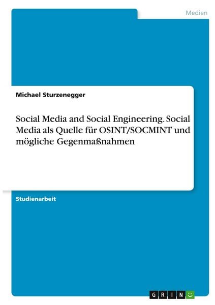 Produktbild: Social Media and Social Engineering. Social Media als Quelle f&uuml;r OSINT/SOCMINT und m&ouml;gliche Gegenma&szlig;nahmen