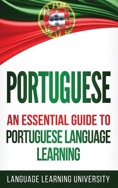 Portuguese, Gebundene Ausgabe von Language Learning University, Bravex Publications, 9781647484613