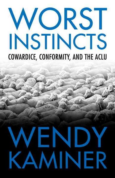 Produktbild: Worst Instincts: Cowardice, Conformity, and the ACLU