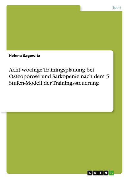 Produktbild: Acht-w&ouml;chige Trainingsplanung bei Osteoporose und Sarkopenie nach dem 5 Stufen-Modell der Trainingssteuerung