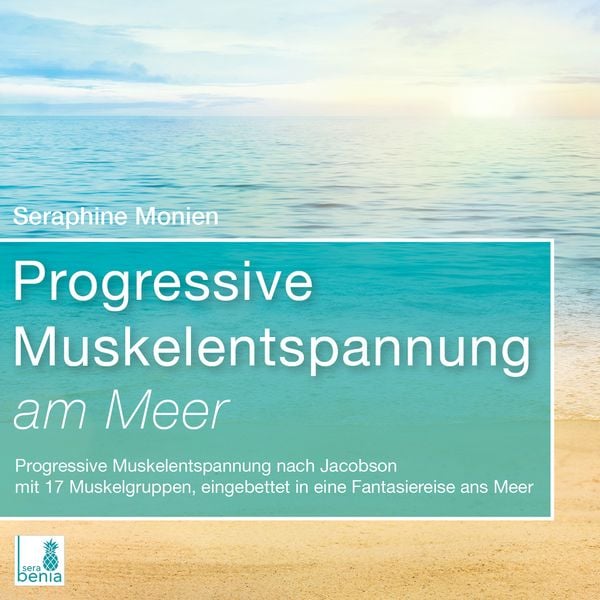 Progressive Muskelentspannung am Meer {Progressive Muskelentspannung nach Jacobson, 17 Muskelgruppen} inkl. Fantasiereis