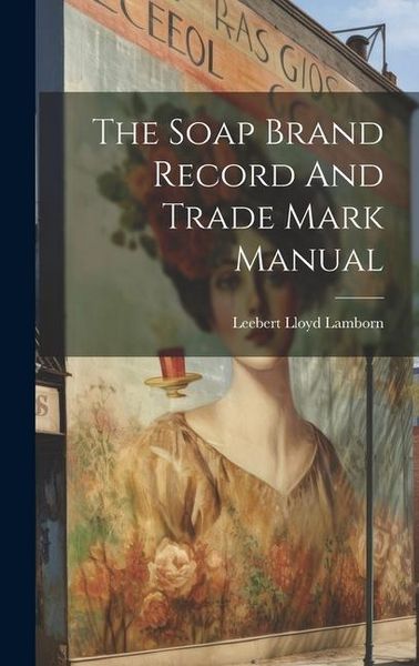 Produktbild: The Soap Brand Record And Trade Mark Manual