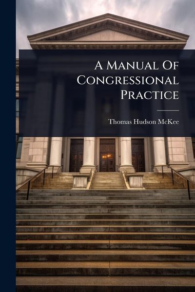 Produktbild: A Manual Of Congressional Practice