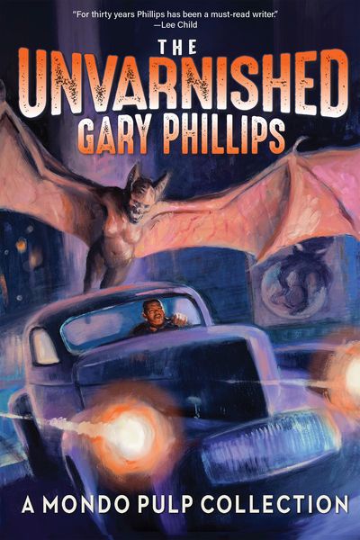 Produktbild: The Unvarnished Gary Phillips: A Mondo Pulp Collection