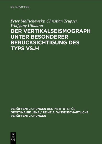 Produktbild: Der Vertikalseismograph unter besonderer Ber&uuml;cksichtigung des Typs VSJ-I