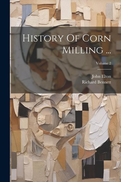 Produktbild: History Of Corn Milling ...; Volume 2