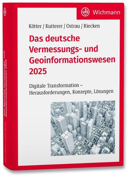 Das deutsche Vermessungs- und Geoinformationswesen 2025, Gebundene Ausgabe von , Wichmann, H, 978-3-87907-762-5