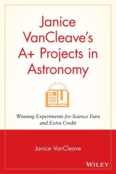 Produktbild: Janice VanCleave's A+ Projects in Astronomy