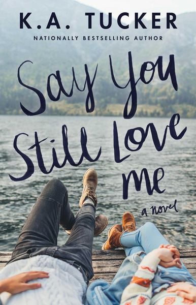 Book cover of Say You Still Love Me