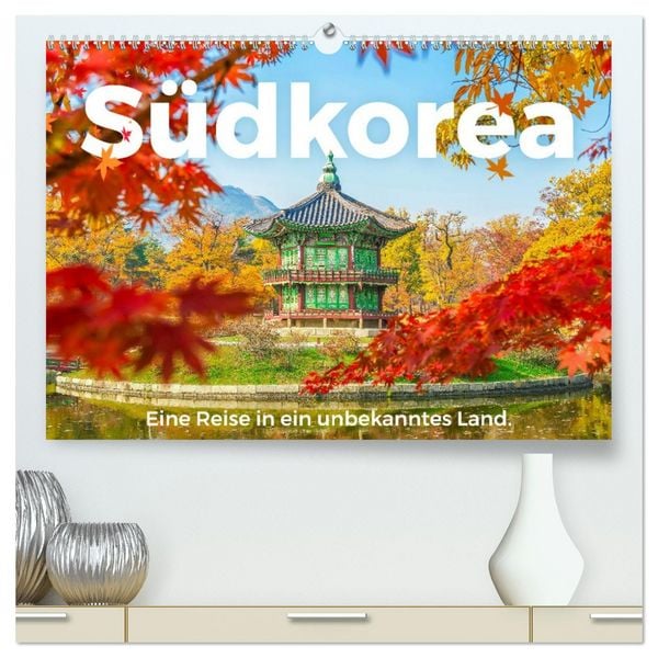 Südkorea - Eine Reise in ein unbekanntes Land. (hochwertiger Premium Wandkalender 2026 DIN A2 quer), Kunstdruck in Hochglanz