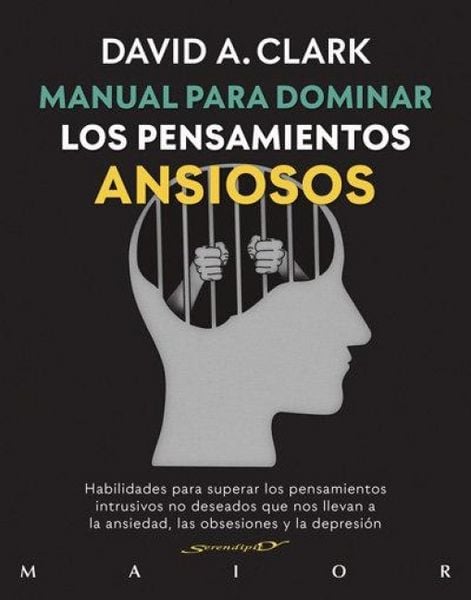 Produktbild: Manual para dominar los pensamientos ansiosos : habilidades para superar los pensamientos intrusivos no deseados que nos llevan a la ansiedad, las obsesiones y la depresi&oacute;n