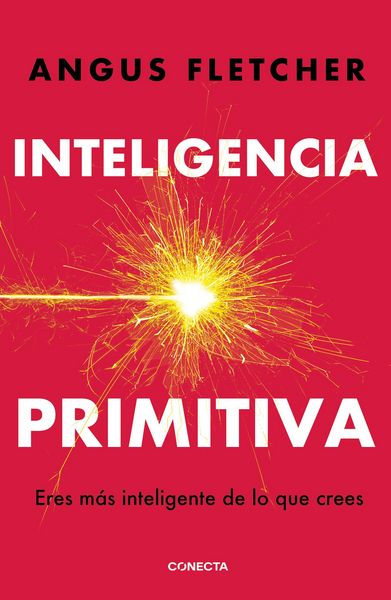 Produktbild: Inteligencia Primitiva: Eres M&aacute;s Inteligente de Lo Que Crees / Primal Intelligence: You Are Smarter Than You Know