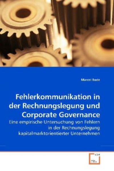 Bode, M: Fehlerkommunikation in der Rechnungslegung und Corp, Taschenbuch von Marcel Bode, VDM, 9783639151084