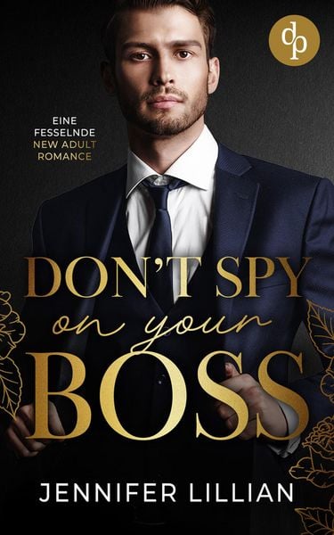 Don't spy on your Boss Eine fesselnde New Adult Romance