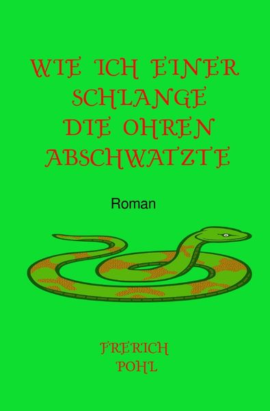 Produktbild: Wie ich einer Schlange die Ohren abschwatzte