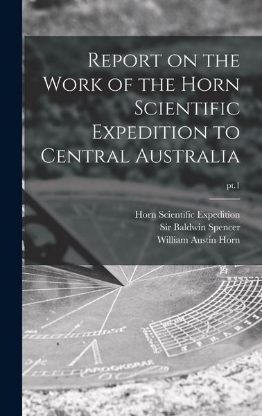 Produktbild: Report on the Work of the Horn Scientific Expedition to Central Australia; pt.1