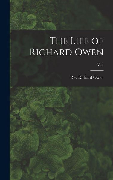 Produktbild: The Life of Richard Owen; v. 1