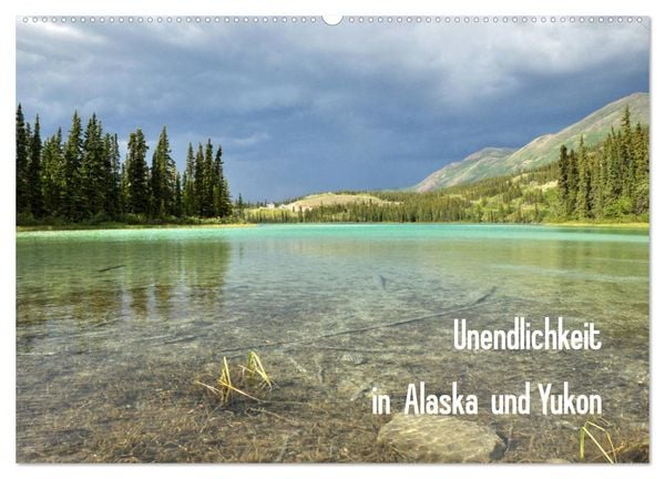 Produktbild: Unendlichkeit in Alaska und Yukon (Wandkalender 2026 DIN A2 quer), CALVENDO Monatskalender
