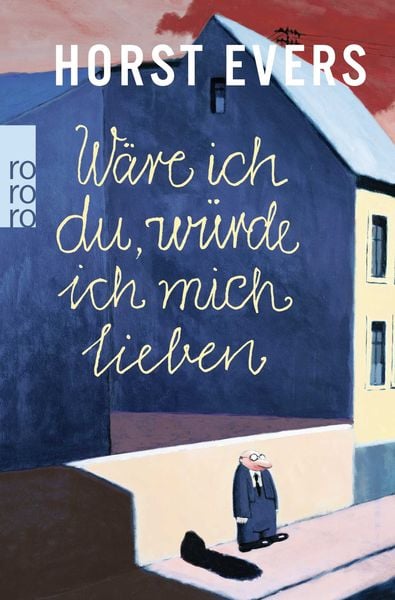 Wäre ich du, würde ich mich lieben, Taschenbuch von Horst Evers, Rowohlt Taschenbuch