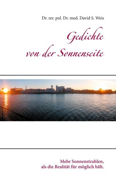 Gedichte von der Sonnenseite, Taschenbuch von David S. Weis, BoD – Books on Demand, 9783750493261