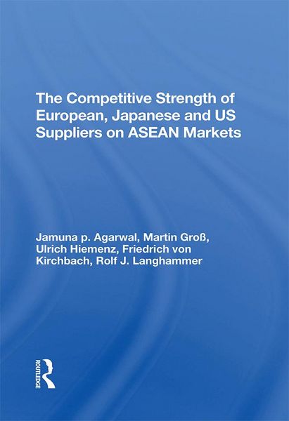 Produktbild: The Competitive Strength Of European, Japanese, And U.s. Suppliers On Asean Markets