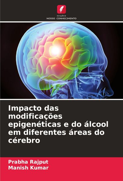 Produktbild: Impacto das modifica&ccedil;&otilde;es epigen&eacute;ticas e do &aacute;lcool em diferentes &aacute;reas do c&eacute;rebro