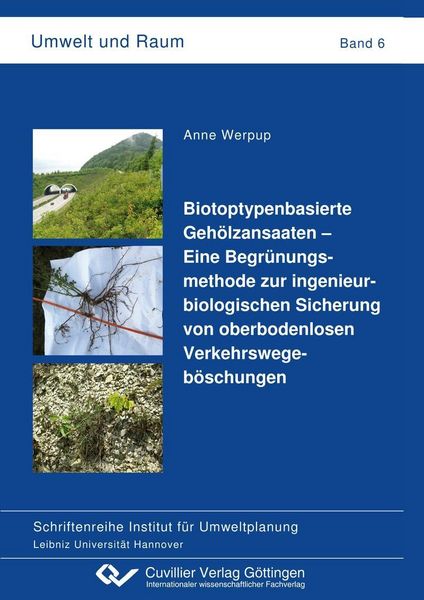 Produktbild: Biotoptypenbasierte Geh&ouml;lzansaaten &ndash; Eine Begr&uuml;nungsmethode zur ingenieurbiologischen Sicherung von oberbodenlosen Verkehrswegeb&ouml;schungen