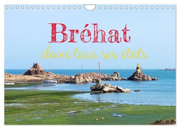 Bréhat dans tous ses états (Calendrier mural 2026 DIN A4 vertical), CALVENDO calendrier mensuel