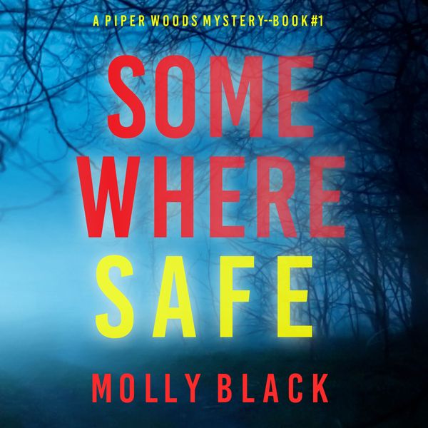 Produktbild: Somewhere Safe (A Piper Woods FBI Suspense Thriller&mdash;Book One)