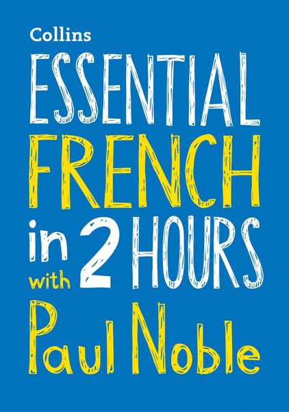 Essential French in 2 Hours with Paul Noble