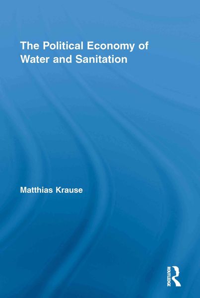 Produktbild: The Political Economy of Water and Sanitation