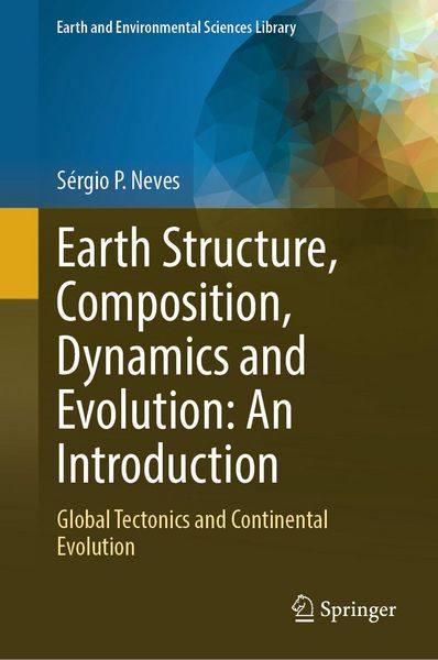 Produktbild: Earth Structure, Composition, Dynamics and Evolution: An Introduction