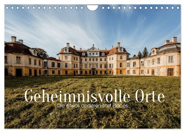 Geheimnisvolle Orte - Die etwas anderen Lost Places (Wandkalender 2026 DIN A4 quer), CALVENDO Monatskalender