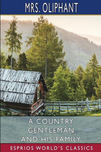 Produktbild: A Country Gentleman and His Family (Esprios Classics)
