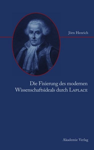 Produktbild: Die Fixierung des modernen Wissenschaftsideals durch Laplace