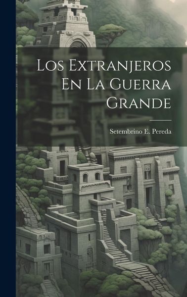 Produktbild: Los Extranjeros En La Guerra Grande