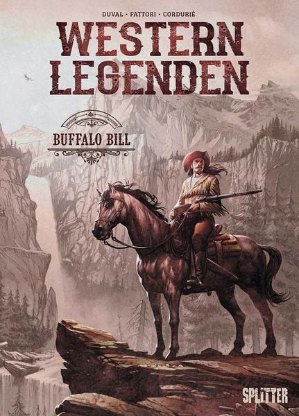 Western Legenden: Buffalo Bill, Gebundene Ausgabe von Fred Duval, Splitter-Verlag, 978-3-96792-056-7