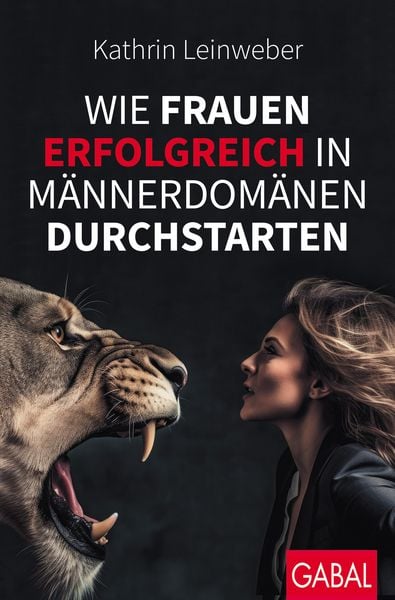 Produktbild: Wie Frauen erfolgreich in M&auml;nnerdom&auml;nen durchstarten
