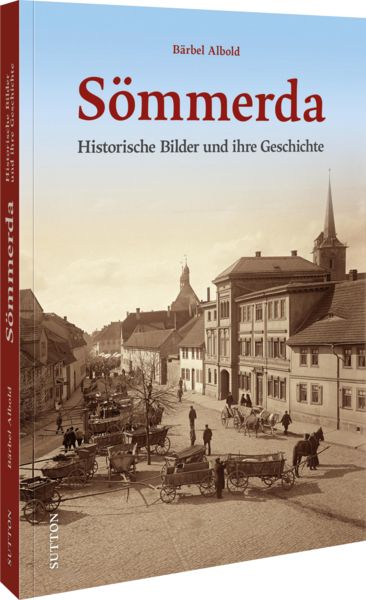 Sömmerda, Gebundene Ausgabe von Bärbel Albold, Sutton, 978-3-96303-658-3