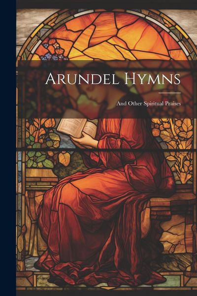 Produktbild: Arundel Hymns: And Other Spiritual Praises