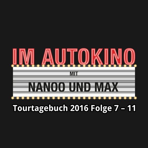 Im Autokino, Im Autokino Tourtagebuch 2016 Folge 7-11 - Max , Chris Nanoo, Audio, 4260507134301