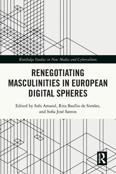 Produktbild: Renegotiating Masculinities in European Digital Spheres