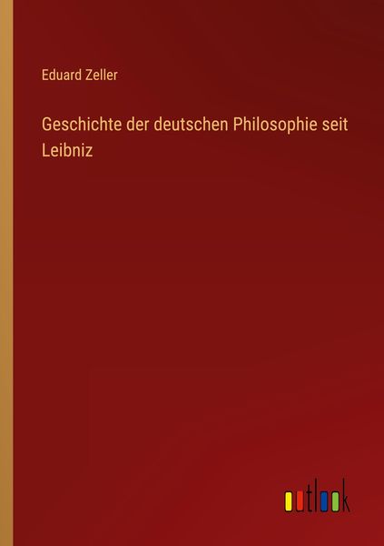 Produktbild: Geschichte der deutschen Philosophie seit Leibniz