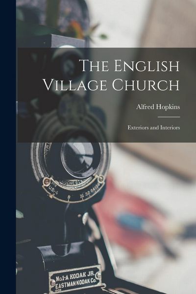 Produktbild: The English Village Church: Exteriors and Interiors