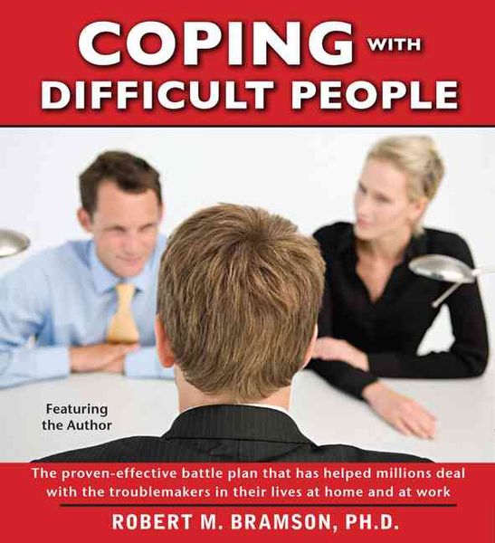 Produktbild: Coping with Difficult People: The Proven-Effective Battle Plan That Has Helped Millions Deal with the Troublemakers in Their Lives at Home and at Wo